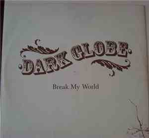 Dark Globe - Break My World