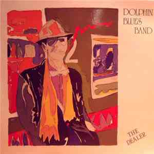 Dolphin Blues Band - The Dealer