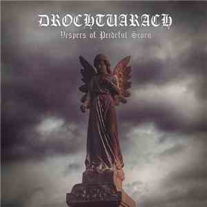 Drochtuarach - Vespers of Prideful Scorn