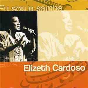 Elizeth Cardoso - Eu Sou O Samba