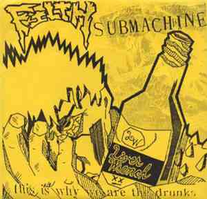Filth  / Submachine - This Is Why We Are The Drunks