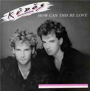 Kudos  - How Can This Be Love