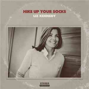 Liz Kennedy  - Hike Up Your Socks