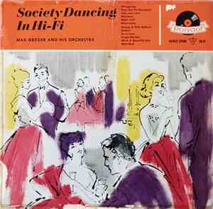 Max Greger And His Orchestra - Society Dancing In Hi-Fi