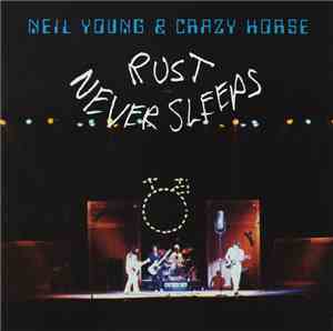Neil Young & Crazy Horse - Rust Never Sleeps