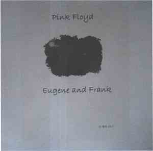 Pink Floyd - Eugene And Frank