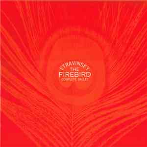 Stravinsky - The Firebird Complete Ballet