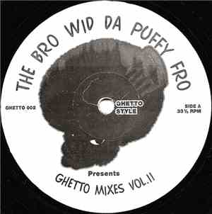 The Bro Wid Da Puffy Fro - Ghetto Mixes Vol. II