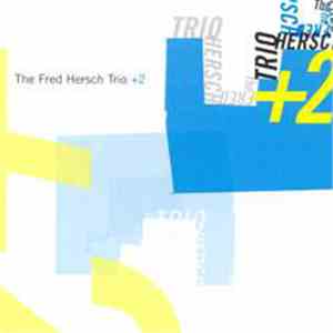 The Fred Hersch Trio - +2