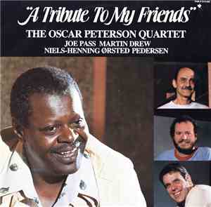 The Oscar Peterson Quartet - A Tribute To My Friends