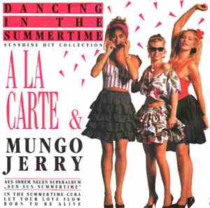 A La Carte & Mungo Jerry - Dancing In The Summertime - Sunshine Hit Collect ...