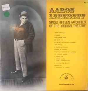 Aaron Lebedeff - Aaron Lebedeff Sings Fifteen Favorites Of The Yiddish Thea ...