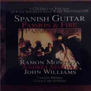 Andrés Segovia, Ramón Montoya, John Williams  - Passion & Fire