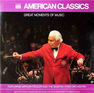 Arthur Fiedler And The Boston Pops Orchestra - Great Moments Of Music: Amer ...