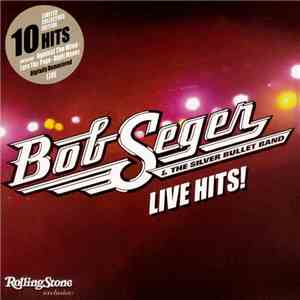Bob Seger & The Silver Bullet Band - Live Hits!