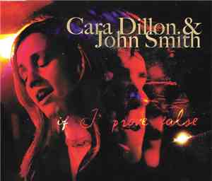 Cara Dillon & John Smith  - If I Prove False