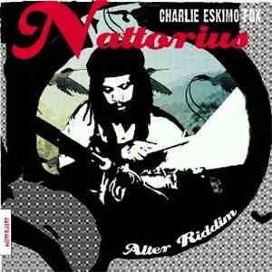Charlie Eskimo Fox - Nattorius - Alter Riddim