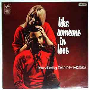 Danny Moss - Like Someone In Love