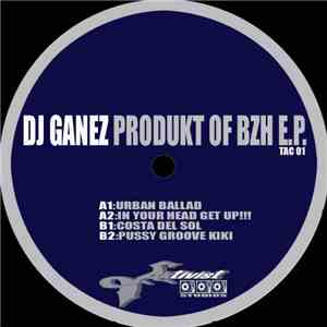 DJ Ganez - Produkt Of BZH E.P.