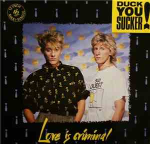 Duck You Sucker - Love Is Criminal
