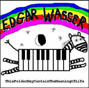 Edgar Wasser - ThisFolderMayContainTheMeaningOfLife