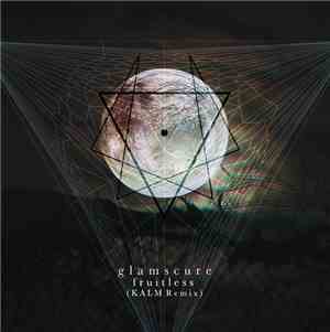 glamscure - fruitless (KALM Remix)