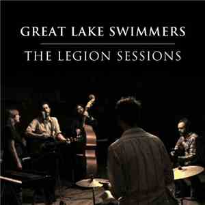 Great Lake Swimmers - The Legion Sessions