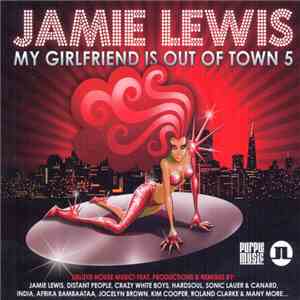 Jamie Lewis - My Girlfriend Is Out Of Town 5