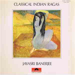 Jayasri Banerjee - Classical Indian Ragas