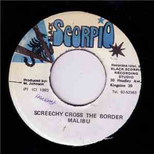 Malibu  - Screechie Across The Border