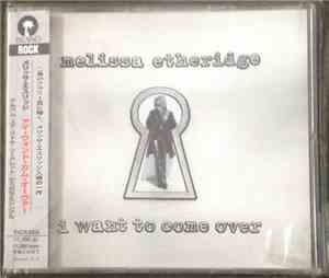 Melissa Etheridge - I Want To Come Over