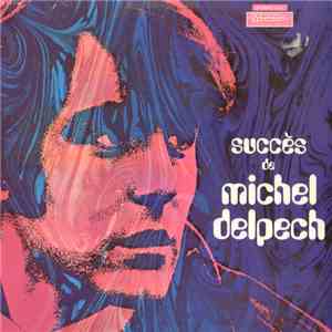 Michel Delpech - Succès De Michel Delpech