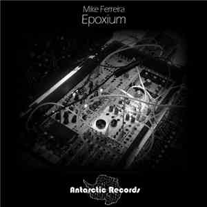 Mike Ferreira - Epoxium