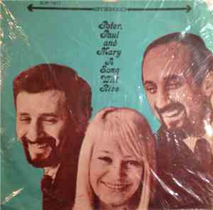 Peter, Paul And Mary - A Song Will Rise