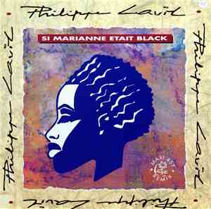 Philippe Lavil - Si Marianne Etait Black