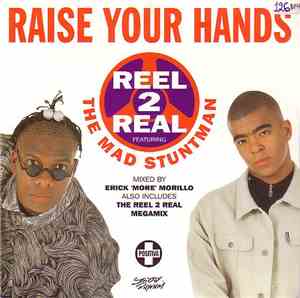Reel 2 Real Featuring The Mad Stuntman - Raise Your Hands