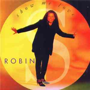 Robin S. - Show Me Love