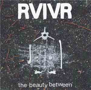 RVIVR - The Beauty Between