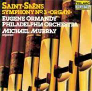 Saint-Saëns - Eugene Ormandy - Philadelphia Orchestra, Michael Murray  - Sy ...