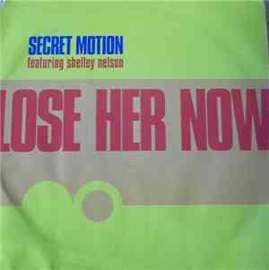 Secret Motion Feat. Shelley Nelson - Lose Her Now