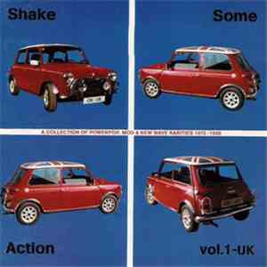 Various - Shake Some Action Vol. 1 UK - A Collection Of Powerpop, Mod & New Wave Rarities 1975-1986