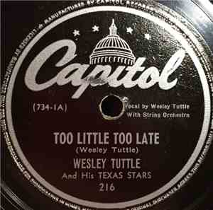 Wesley Tuttle And His Texas Stars - Too Little Too Late / With Tears In My  ...