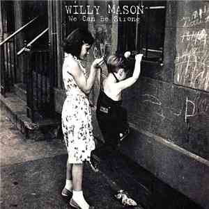 Willy Mason - We Can Be Strong