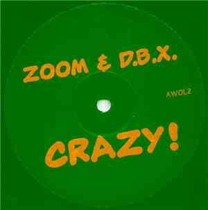 Zoom & D.B.X. - Crazy! / You Got The Love