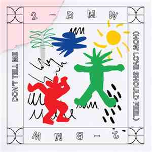 2-BMW - Don't Tell Me (How Love Should Feel)