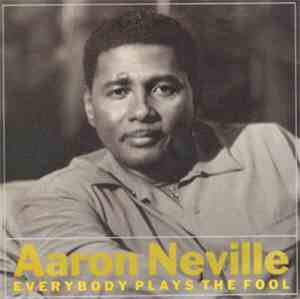 Aaron Neville - Everybody Plays The Fool
