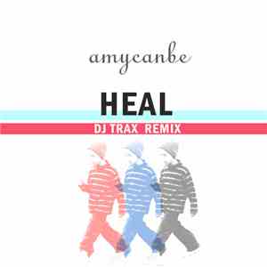 Amycanbe - Heal (DJ Trax Remix)