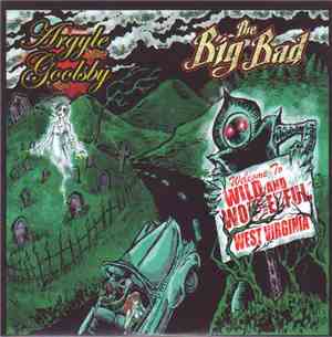Argyle Goolsby / The Big Bad - The Wild And Woeful West Virgina