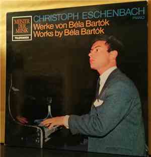 Christoph Eschenbach / Béla Bartók - Werke Von Béla Bartók