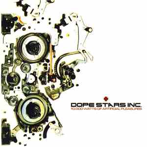 Dope Stars Inc. - 10.000 Watts Of Artificial Pleasures